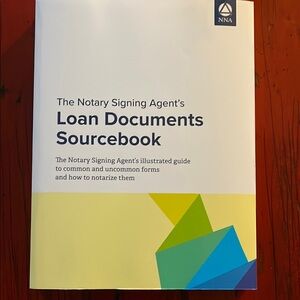 The Notary Signing Agent’s Loan Documents Sourcebook